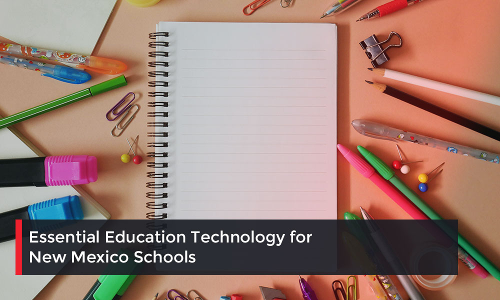 Essential-Education-Technology-for-New-Mexico-Schools